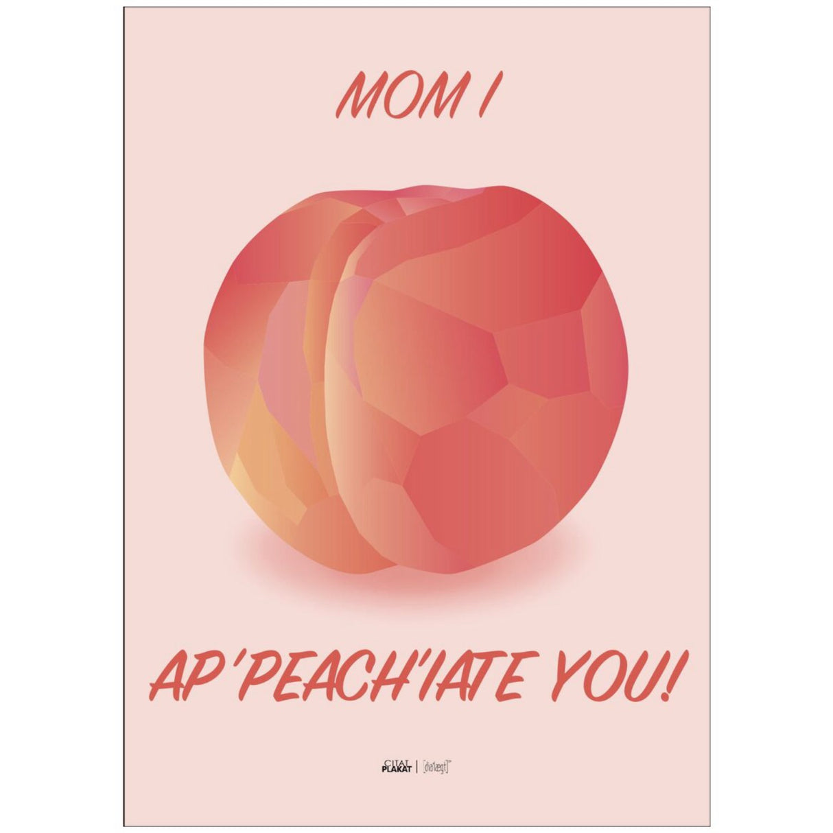 Poster & Frame Citatplakat - Mom In Ap-peach-iate You