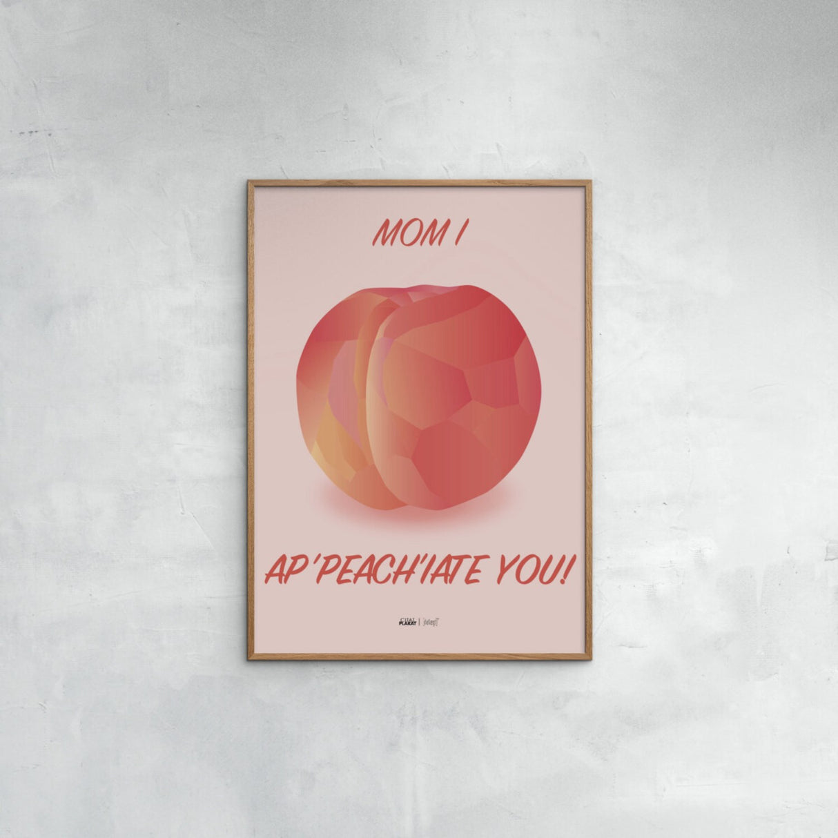 Poster & Frame Citatplakat - Mom In Ap-peach-iate You
