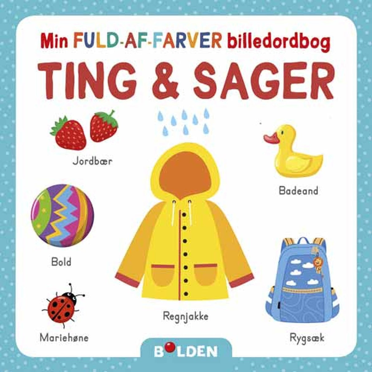 Bolden  Min fuld-af-farver billedordbog: Ting og sager