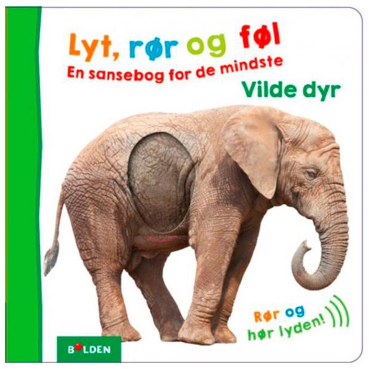 Forlaget Bolden Lyt, Rør, Føl - En Sansebog for De Mindste Vilde Dyr